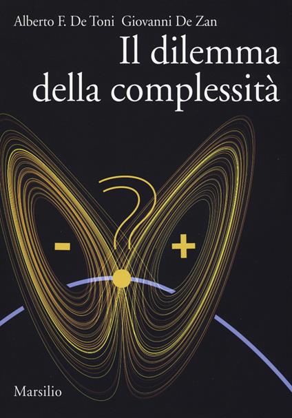 Il dilemma della complessità - Alberto Felice De Toni,Giovanni De Zan - copertina