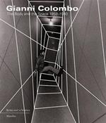 Gianni Colombo. The body and the space. Catalogo della mostra (Londra, 2 ottobre-20 novembre 2015). Ediz. a colori