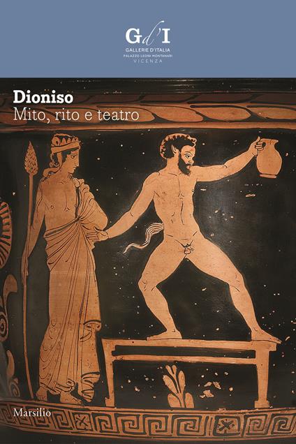 Dioniso. Mito, rito e teatro. Ediz. illustrata - copertina