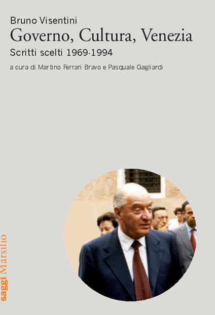 Governo, cultura, Venezia. Scritti scelti 1969-1994 - Bruno Visentini - copertina