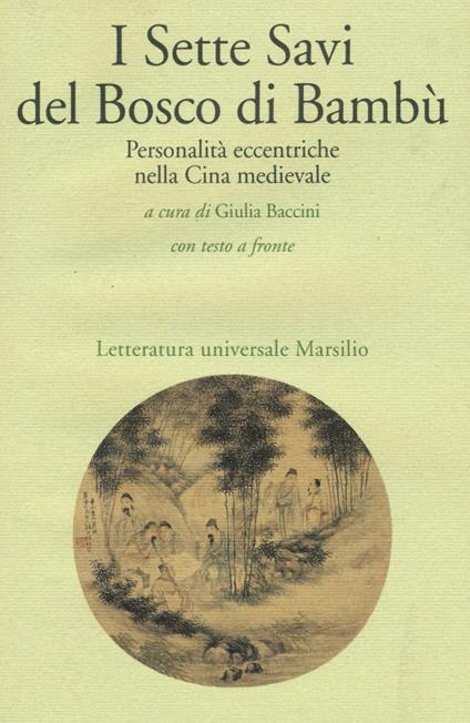 I sette savi del bosco di bambù. Personalità eccentriche nella Cina medievale. Testo cinese a fronte - copertina