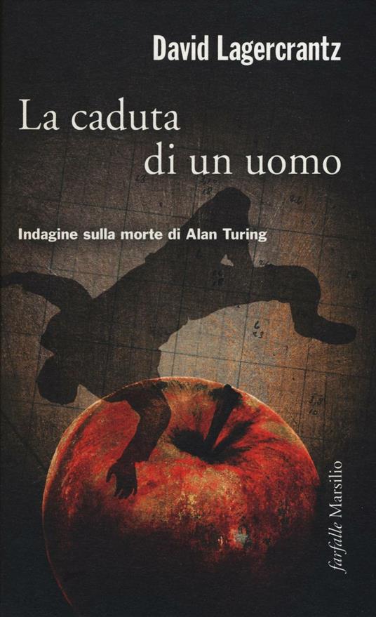 La caduta di un uomo. Indagine sulla morte di Alan Turing - David Lagercrantz - copertina