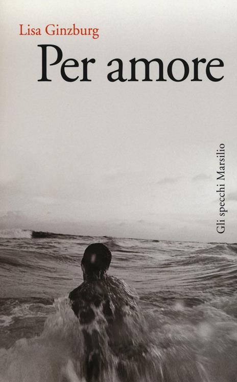 Per amore - Lisa Ginzburg - 2