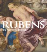 Rubens e la nascita del Barocco. Catalogo della mostra (Milano, 26 ottobre 2016-26 febbraio 2017)