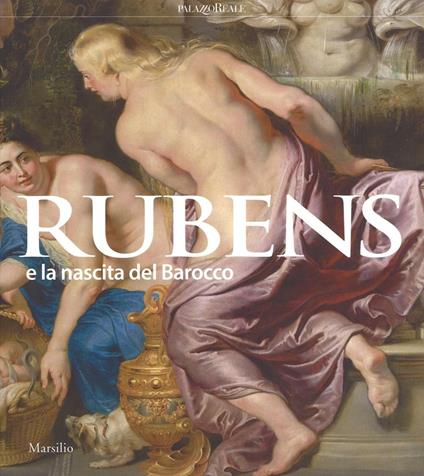 Rubens e la nascita del Barocco. Catalogo della mostra (Milano, 26 ottobre 2016-26 febbraio 2017) - copertina
