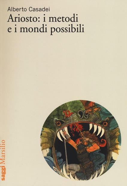 Ariosto: i metodi e i mondi possibili - Alberto Casadei - copertina