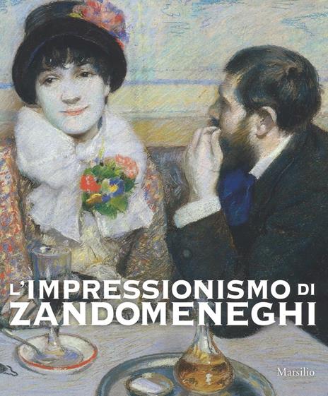 L'impressionismo di Zandomeneghi. Catalogo della mostra (Padova, 1 ottobre 2016-29 gennaio 2017). Ediz. illustrata - copertina