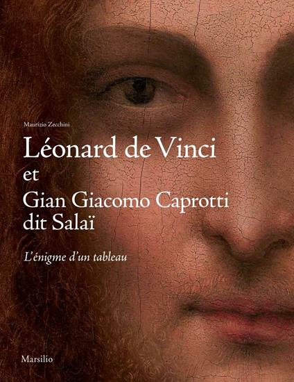 Léonard de Vinci et Gian Giacomo Caprotti, dit Salaï. L'énigme d'un tableau - Maurizio Zecchini - copertina