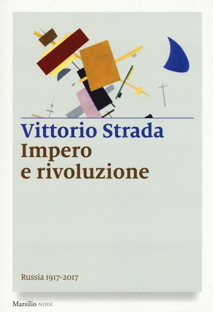 Impero e rivoluzione. Russia 1917-2017 - Vittorio Strada - copertina