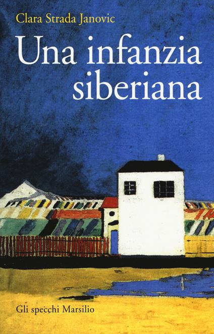 Una infanzia siberiana - Clara Strada Janovic - copertina