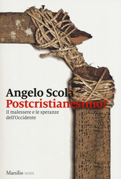 Postcristianesimo? Il malessere e le speranze dell'Occidente - Angelo Scola - copertina