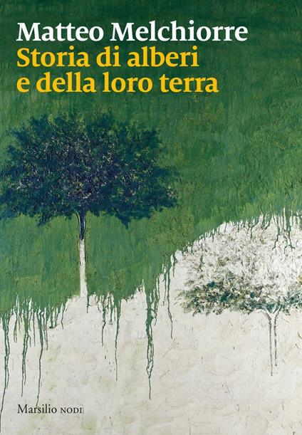 Storia di alberi e della loro terra - Matteo Melchiorre - copertina