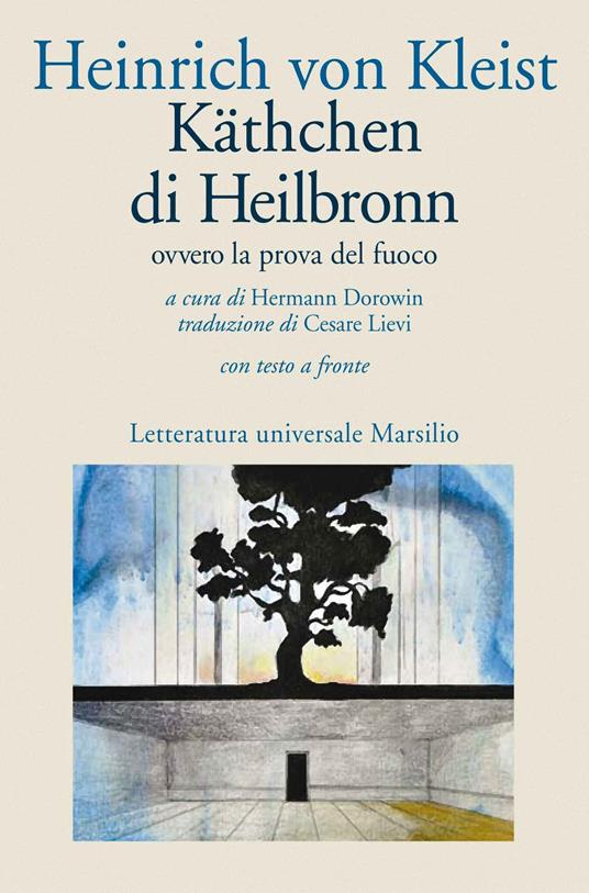 La Käthchen di Heilbronn, ovvero La prova del fuoco. Grande dramma storico-cavalleresco - Heinrich von Kleist - copertina