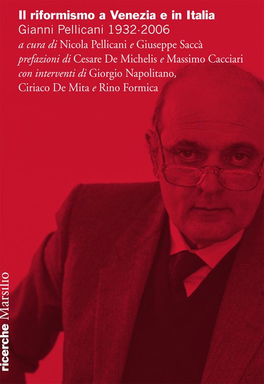 Il riformismo a Venezia e in Italia. Gianni Pellicani 1932-2006. Atti del Convegno (Venezia, 26 aprile 2016) - copertina
