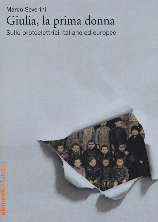 Giulia, la prima donna. Sulle protoelettrici italiane ed europee - Marco Severini - copertina