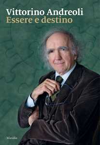 Libro Essere e destino Vittorino Andreoli