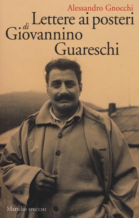 Lettere ai posteri di Giovannino Guareschi - Alessandro Gnocchi - copertina