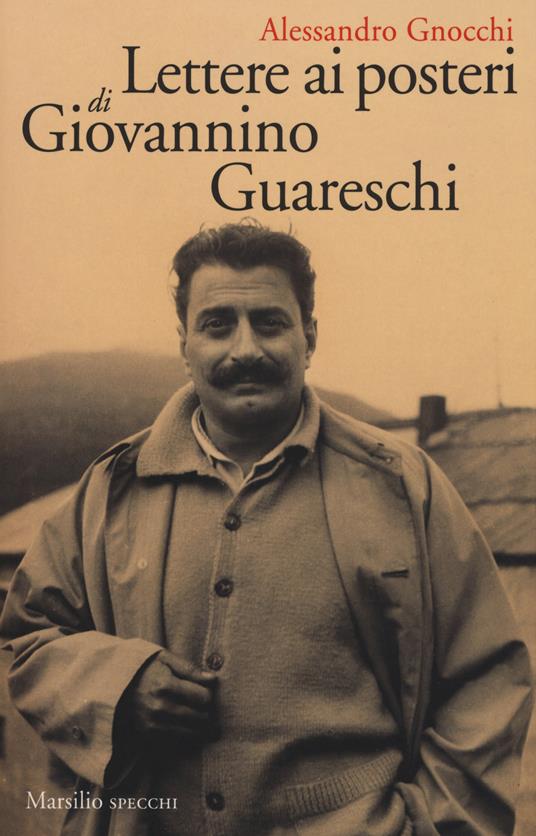 Lettere ai posteri di Giovannino Guareschi - Alessandro Gnocchi - copertina