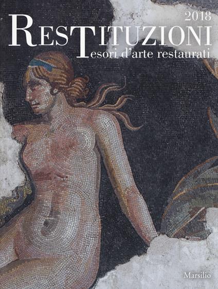 Restituzioni. Tesori d'arte restaurati 2018. Catalogo della mostra (Torino, 28 marzo-16 dicembre 2018). Ediz. a colori - copertina