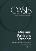 Oasis. Cristiani e musulmani nel mondo globale. Ediz. inglese (2018). Vol. 26: Muslims, faith and freedom