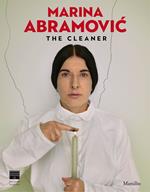 Marina Abramovic. The cleaner. Catalogo della mostra (Firenze, 21 settembre 2018-20 gennaio 2019). Ediz. a colori