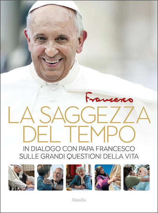 La saggezza del tempo. In dialogo con papa Francesco sulle grandi questioni della vita - Francesco (Jorge Mario Bergoglio) - copertina