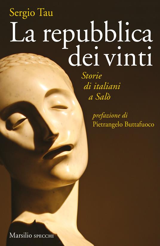 La repubblica dei vinti. Storie di italiani a Salò - Sergio Tau - copertina