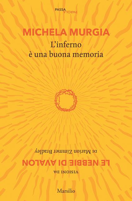 L'inferno è una buona memoria. Visioni da «Le nebbie di Avalon» di Marion Zimmer Bradley - Michela Murgia - copertina