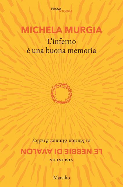 L' inferno è una buona memoria. Visioni da «Le nebbie di Avalon» di Marion Zimmer Bradley - Michela Murgia - copertina