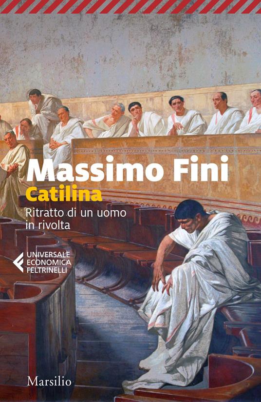 Catilina. Ritratto di un uomo in rivolta - Massimo Fini - ebook