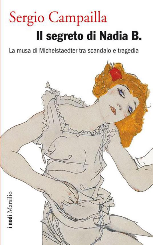 Il segreto di Nadia B. La musa di Michelstaedter tra scandalo e tragedia - Sergio Campailla - ebook
