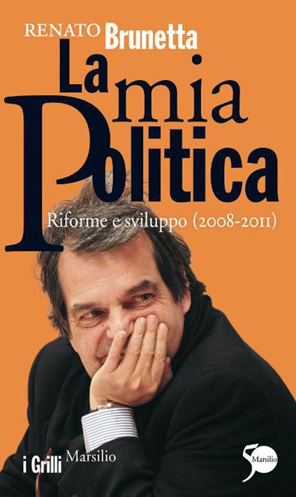 La mia politica. Riforme e sviluppo (2008-2011) - Renato Brunetta - ebook