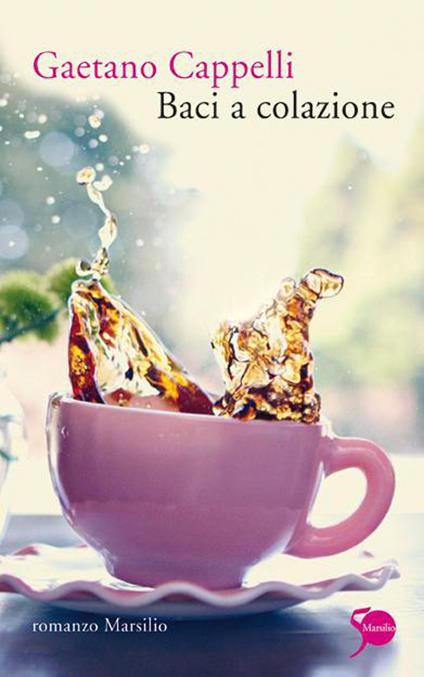 Baci a colazione - Gaetano Cappelli - ebook