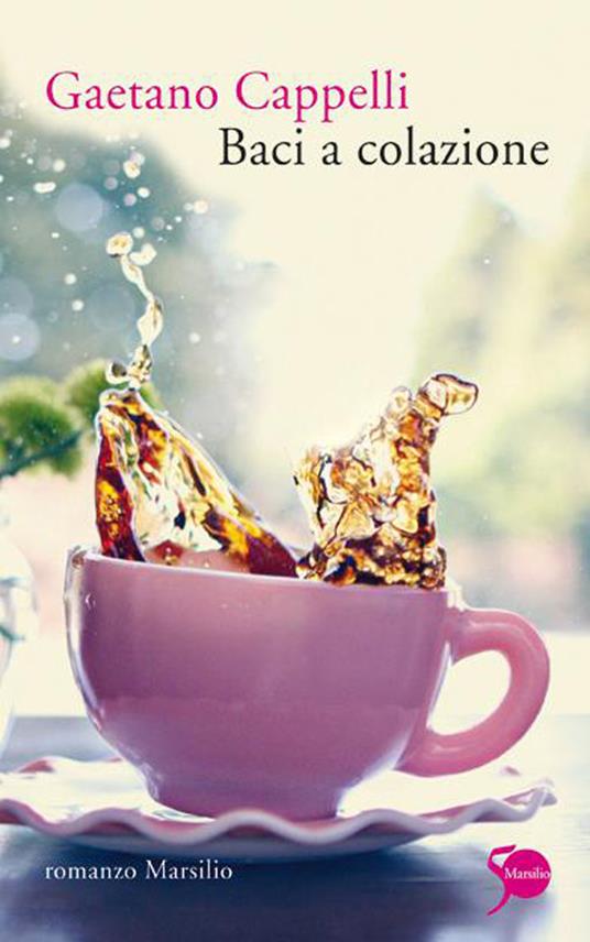 Baci a colazione - Gaetano Cappelli - ebook
