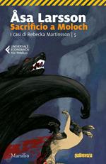 Sacrificio a Moloch. I casi di Rebecka Martinsson. Vol. 5