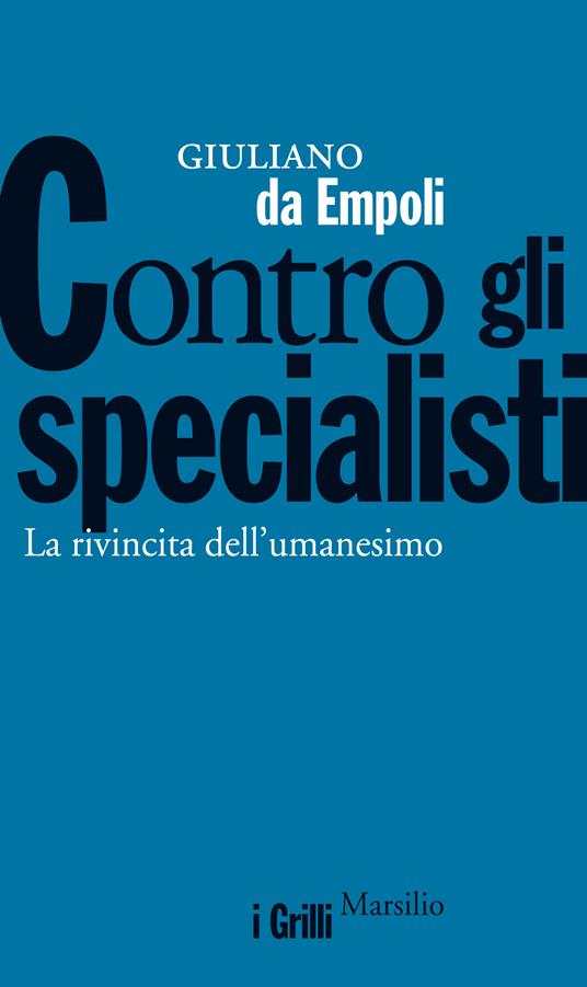 Contro gli specialisti. La rivincita dell'umanesimo - Giuliano Da Empoli - ebook