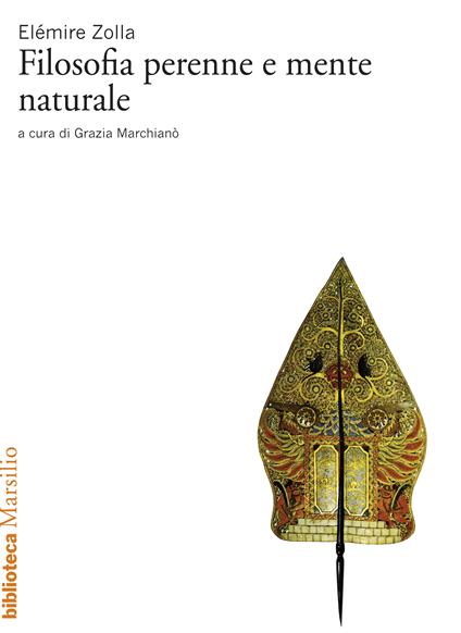 Filosofia perenne e mente naturale - Elémire Zolla,Grazia Marchianò - ebook