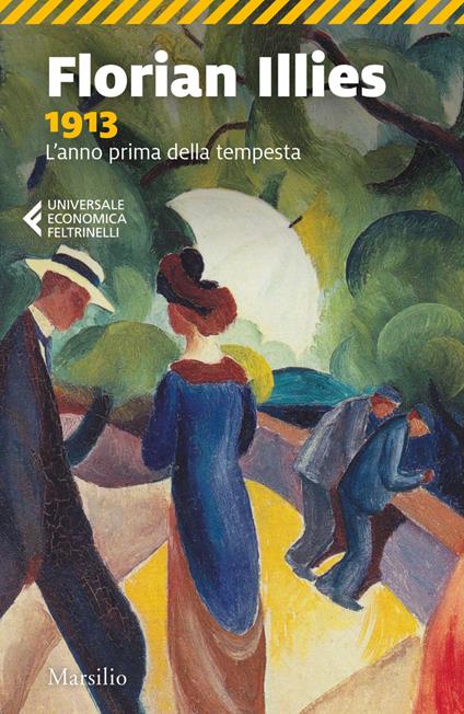 1913. L'anno prima della tempesta - Florian Illies,Marina Pugliano,Valentina Tortelli - ebook
