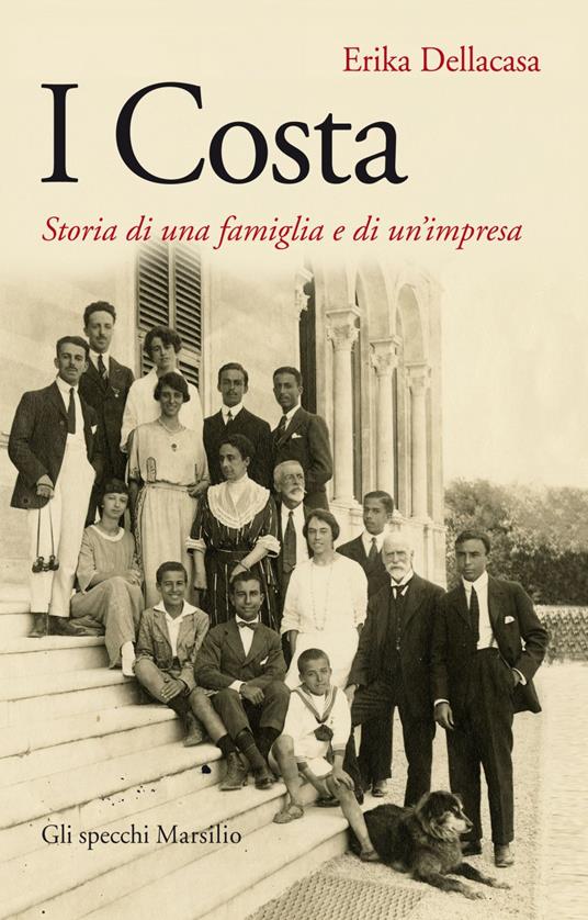 I Costa. Storia di una famiglia e di un'impresa - Erika Dellacasa - ebook