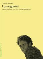 I protagonisti. La recitazione nel film contemporaneo