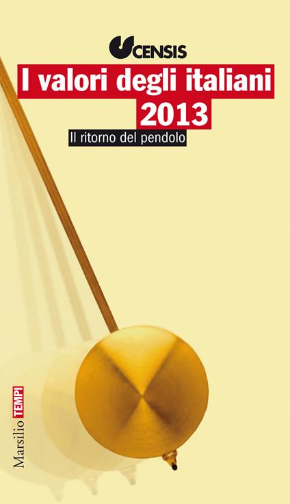 I valori degli italiani 2013. Il ritorno del pendolo - CENSIS - ebook