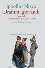 Drammi giovanili. Emanuele-Gli ultimi anni di Galileo Galilei