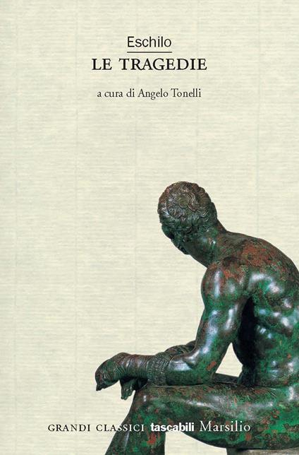 Le tragedie - Eschilo,Angelo Tonelli - ebook