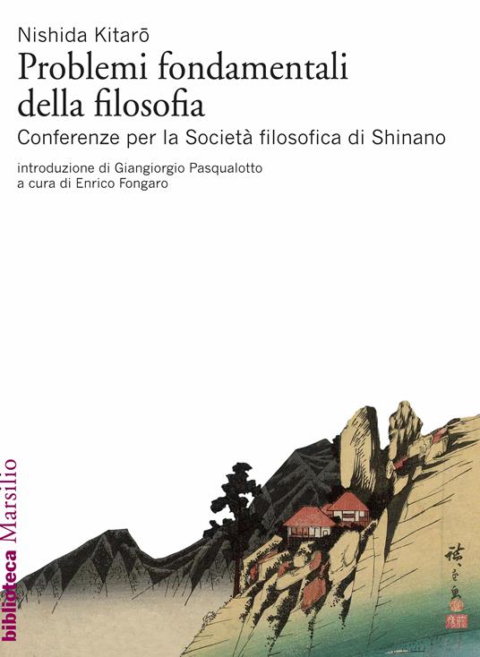 Problemi fondamentali della filosofia. Conferenze per la Società filosofica di Shinano - Kitaro Nishida,Enrico Fongaro - ebook