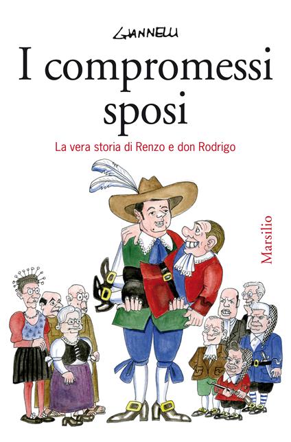 I compromessi sposi. La vera storia di Renzo e don Rodrigo - Emilio Giannelli - ebook