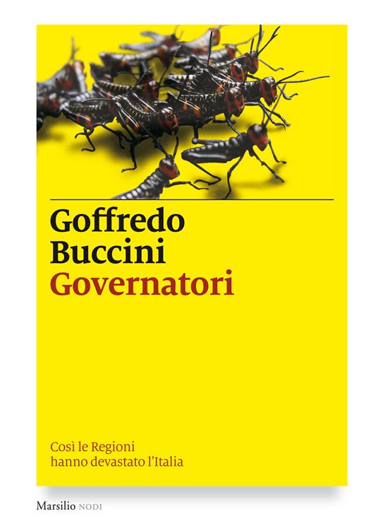 Governatori. Così le Regioni hanno devastato l'Italia - Goffredo Buccini - ebook