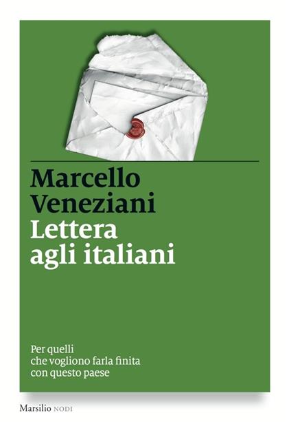 Lettera agli italiani. Per quelli che vogliono farla finita con questo paese - Marcello Veneziani - ebook
