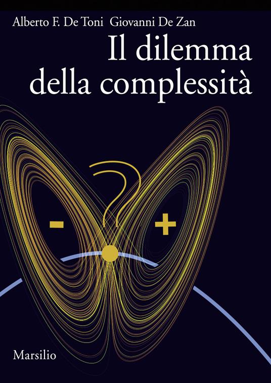 Il dilemma della complessità - Alberto Felice De Toni,Giovanni De Zan - ebook
