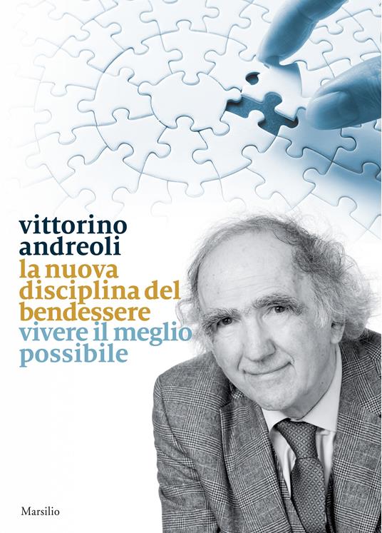 La nuova disciplina del bendessere. Vivere il meglio possibile - Vittorino Andreoli - ebook