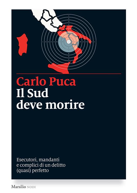 Il Sud deve morire. Esecutori, mandanti e complici di un delitto (quasi) perfetto - Carlo Puca - ebook